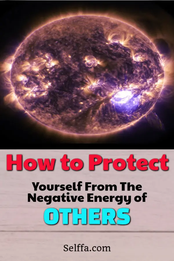 How to Protect Yourself from Negative Energy