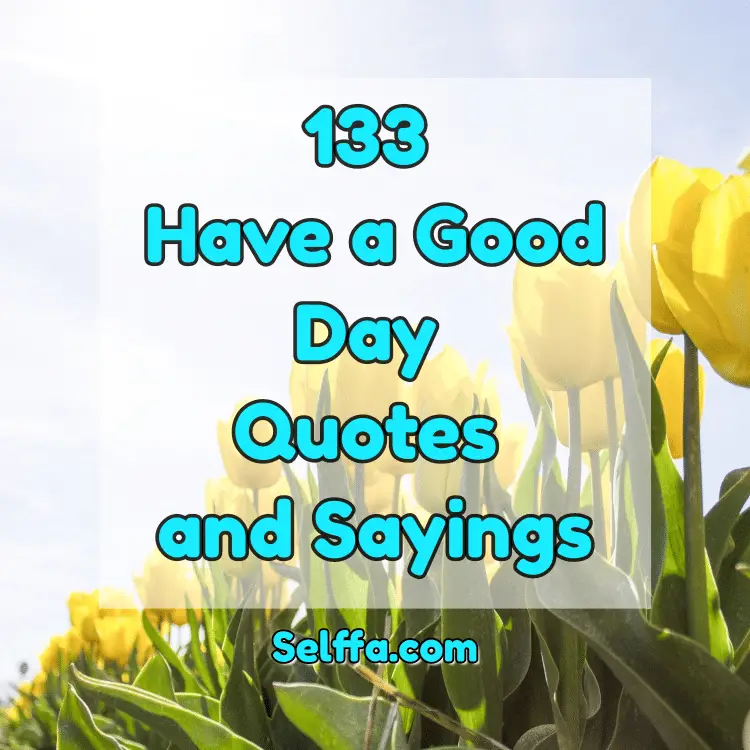 Have a Good Day Quotes