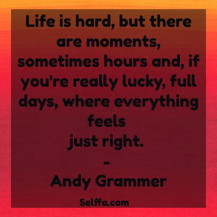 Life Is Hard Quotes