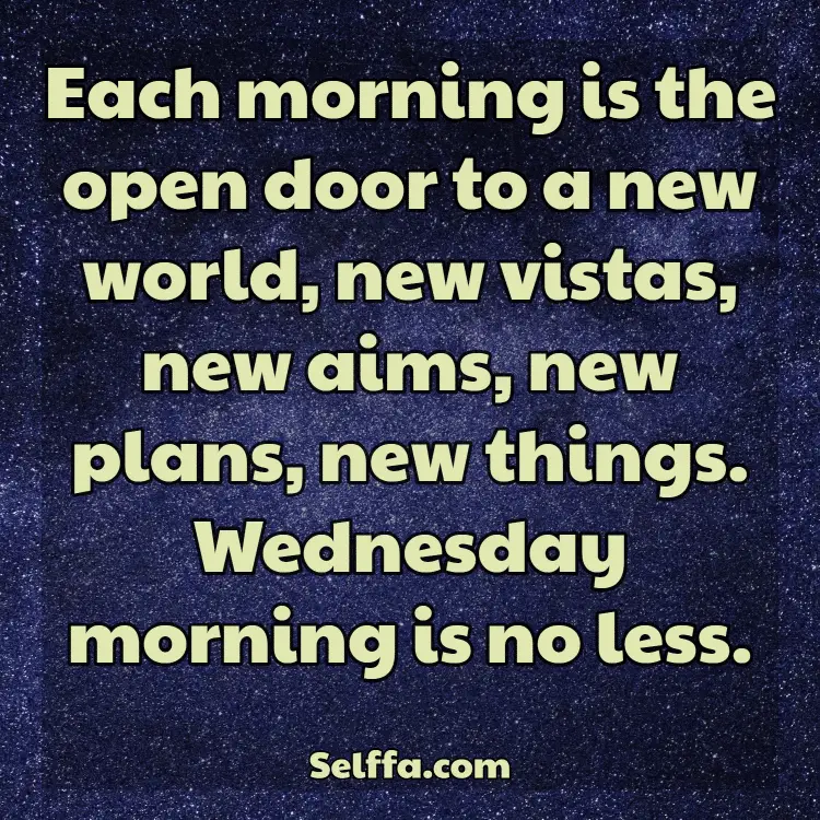185 Wednesday Motivational Quotes and Sayings - SELFFA