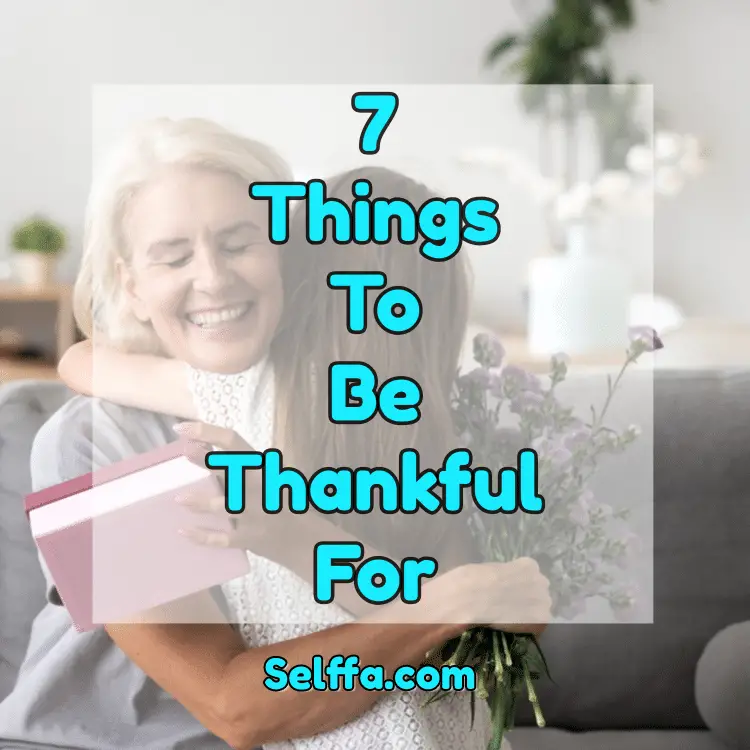 7 Things to be Thankful For