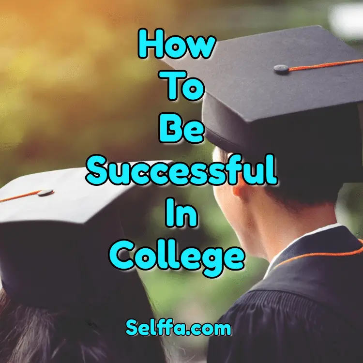 How to be Successful in College