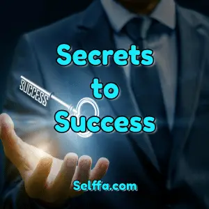 18 Secrets To Success - SELFFA