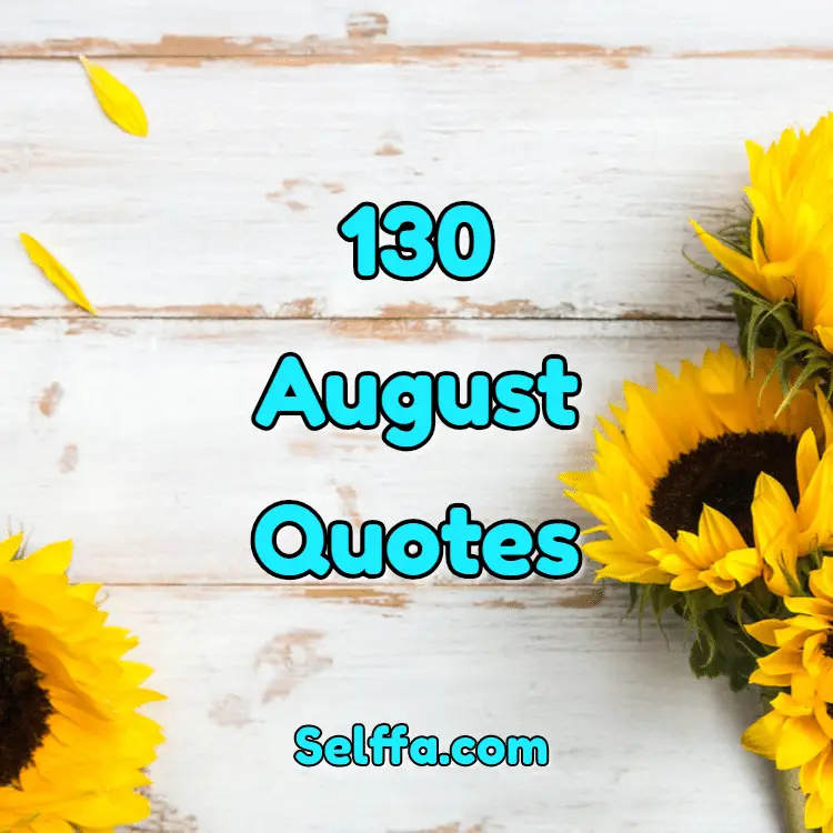 130 August Quotes and Sayings SELFFA