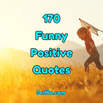 170 Funny Positive Quotes and Sayings SELFFA