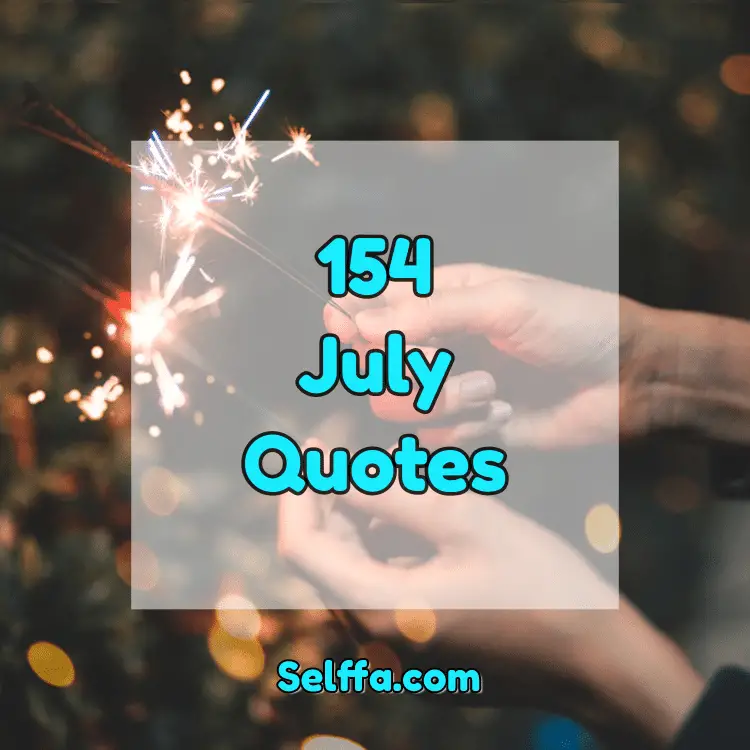 154 July Quotes SELFFA