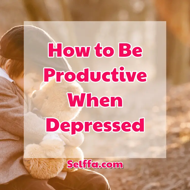How to Be Productive When Depressed