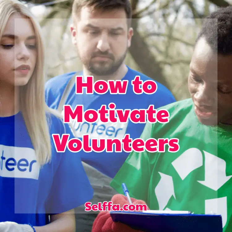 How to Motivate Volunteers