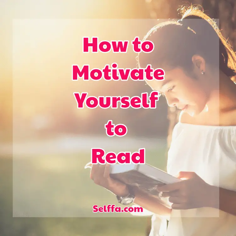 How to Motivate Yourself to Read