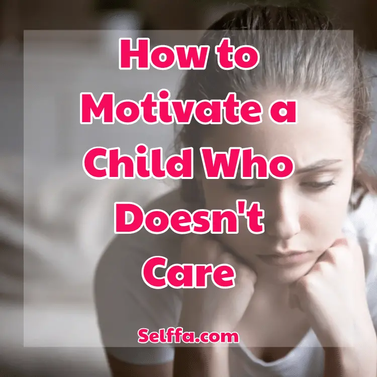 How to Motivate a Child Who Doesn't Care