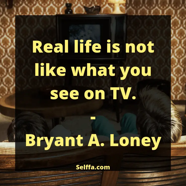 134 Real Life Quotes and Sayings - SELFFA