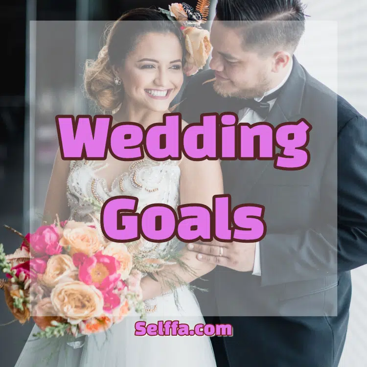 Wedding Goals
