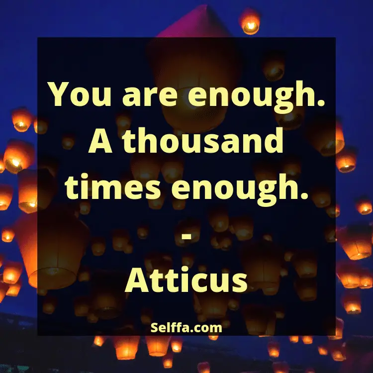 138 You Are Enough Quotes And Sayings Selffa