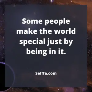166 You Are Special Quotes and Sayings - SELFFA
