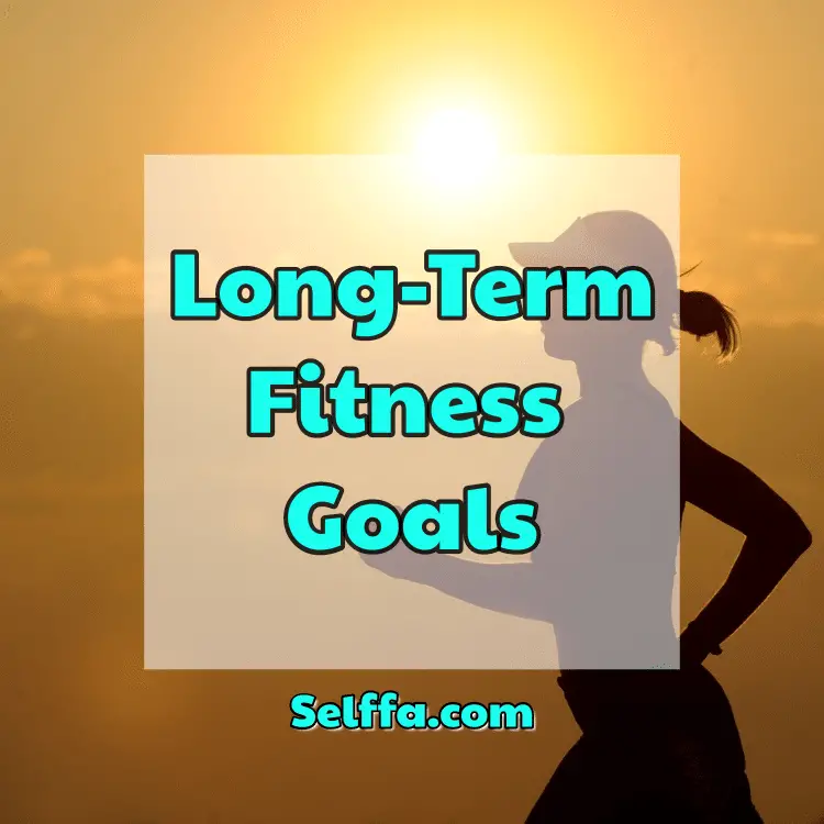 Long-Term Fitness Goals