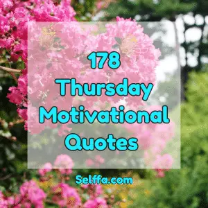 178 Thursday Motivational Quotes and Sayings - SELFFA