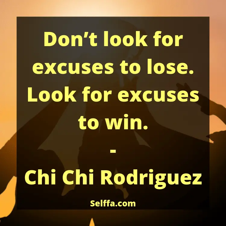 dont make excuses quotes