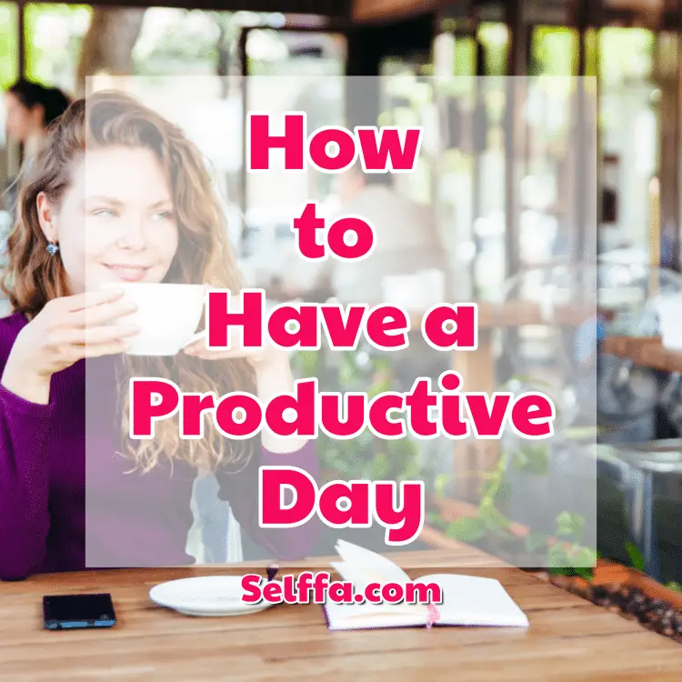 How to Have a Productive Day