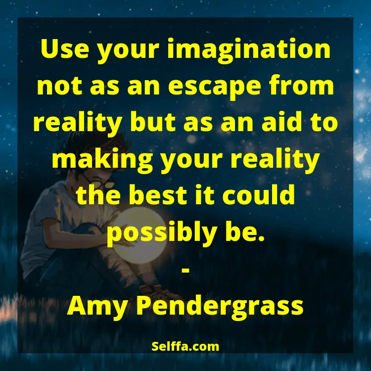 150 Imagination Quotes and Sayings - SELFFA