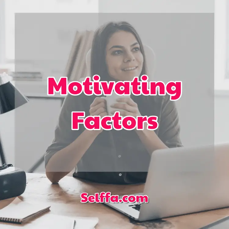 Motivating Factors