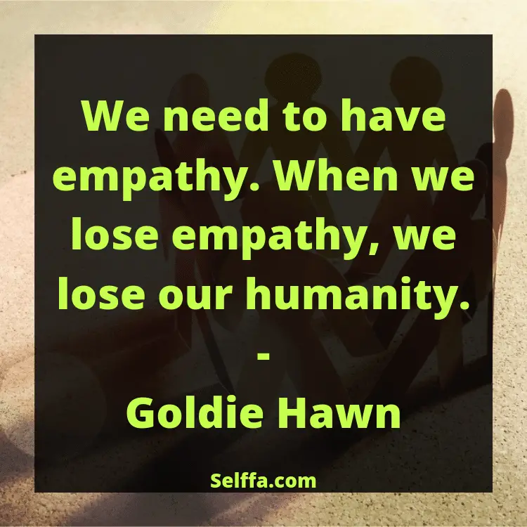 127 Empathy Quotes and Sayings - SELFFA