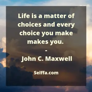 139 Quotes About Choices - SELFFA