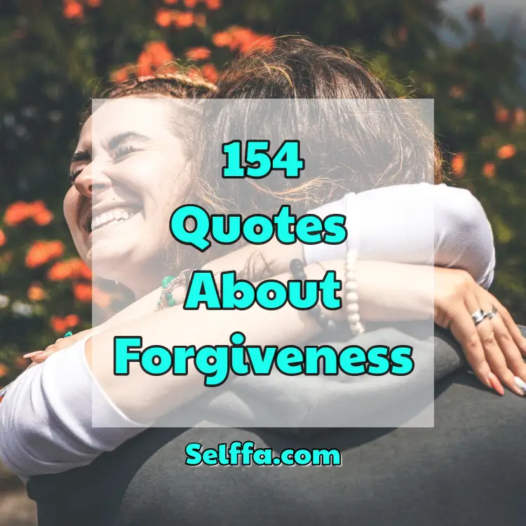 154 Quotes About Forgiveness - SELFFA