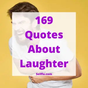 169 Quotes About Laughter - SELFFA