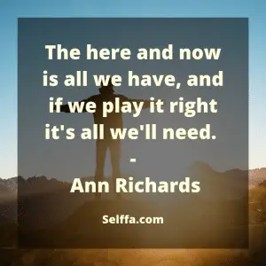 140 Quotes About Living in the Moment - SELFFA