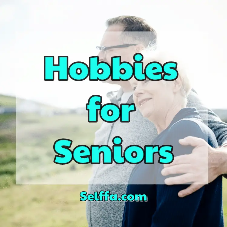 Hobbies for Seniors