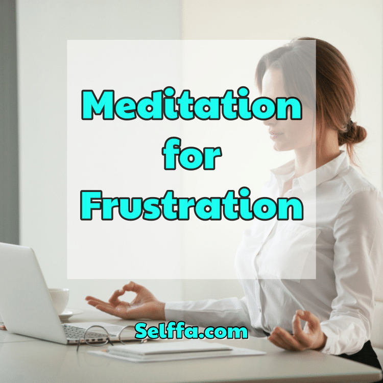 Meditation for Frustration