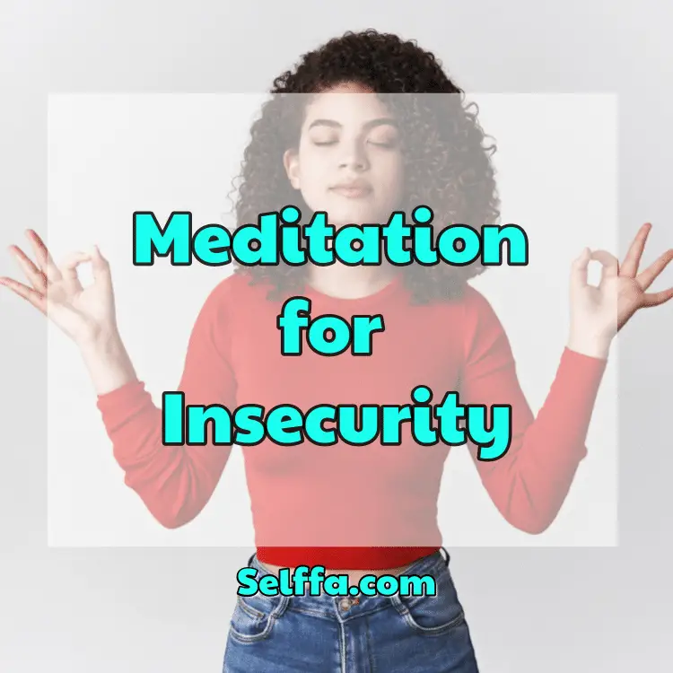 Meditation for Insecurity