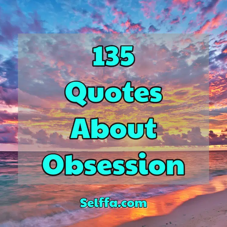 Quotes about Obsession