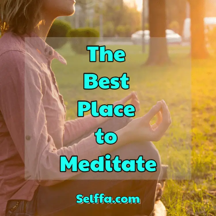 The Best Place to Meditate