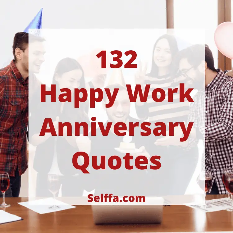 132 Happy Work Anniversary Quotes Selffa Chill out today as its your work anniversary! 132 happy work anniversary quotes selffa