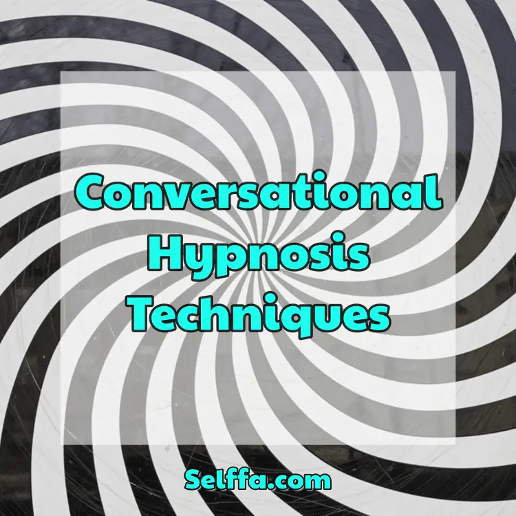 Conversational Hypnosis Techniques. 