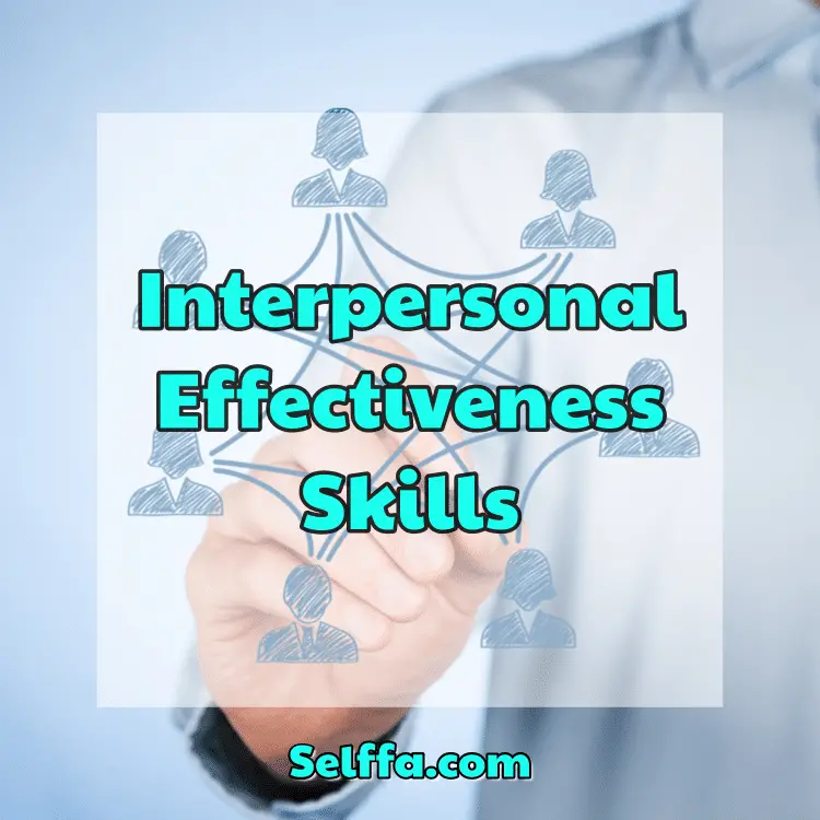 Interpersonal Effectiveness Skills