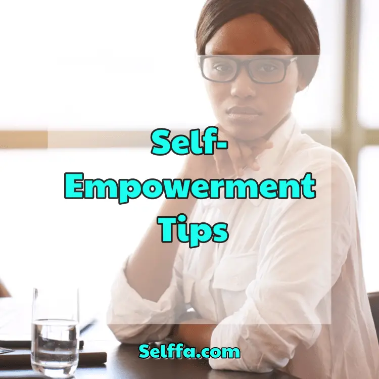 Self-Empowerment Tips