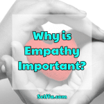 Why Is Empathy Important? - SELFFA