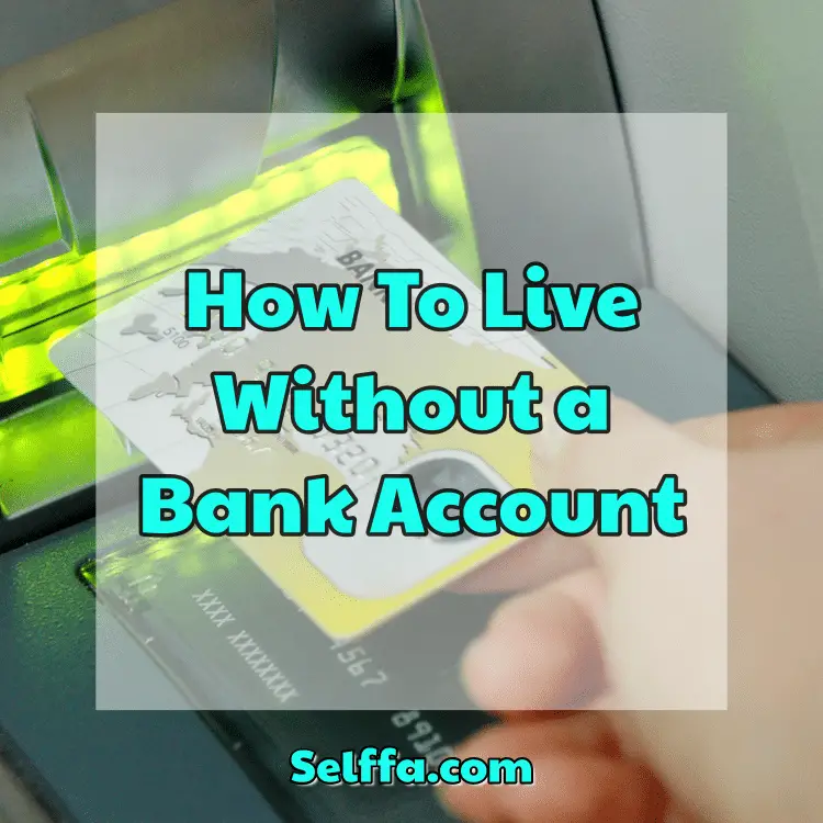 How To Live Without a Bank Account