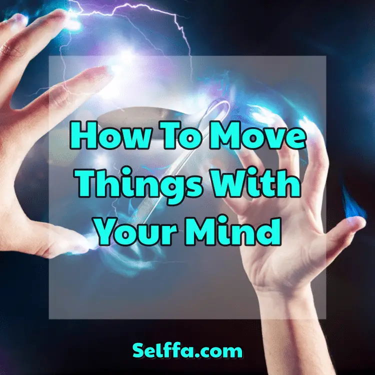 How To Move Things With Your Mind