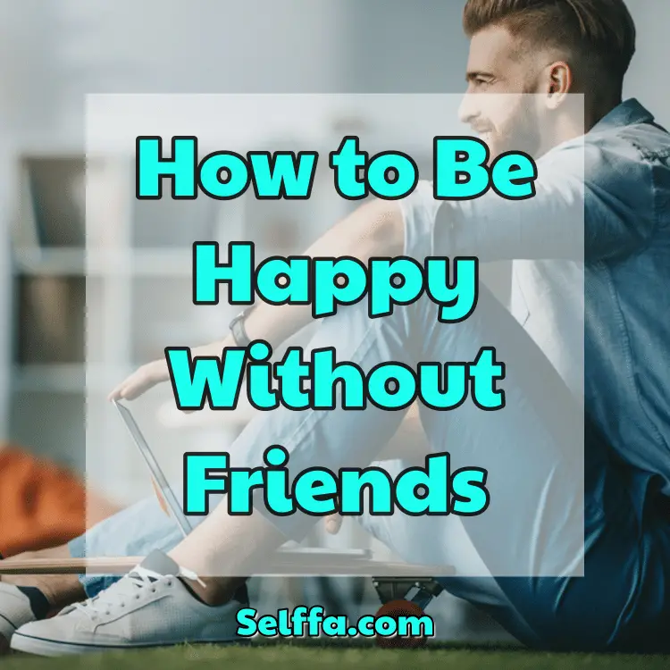 how-to-be-happy-alone-without-friends-encouraging-blogs