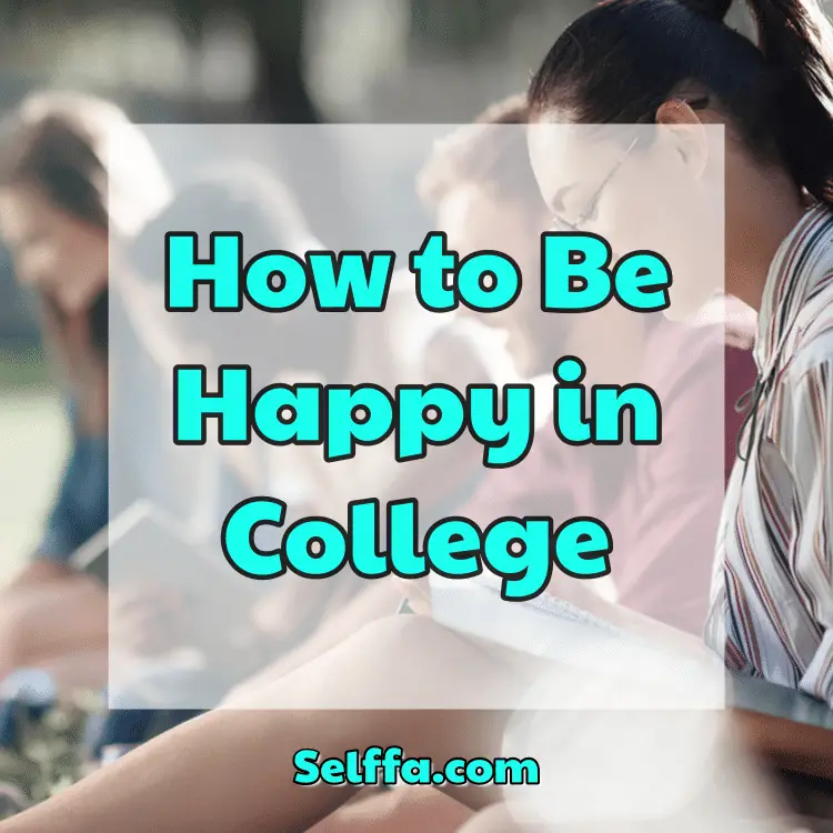 How to Be Happy in College