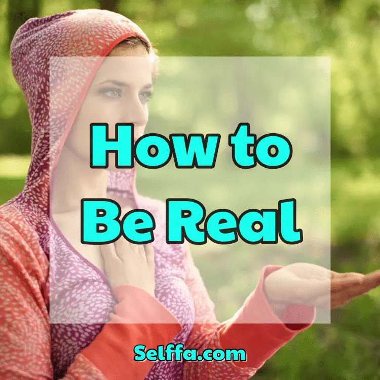 How to Be Real