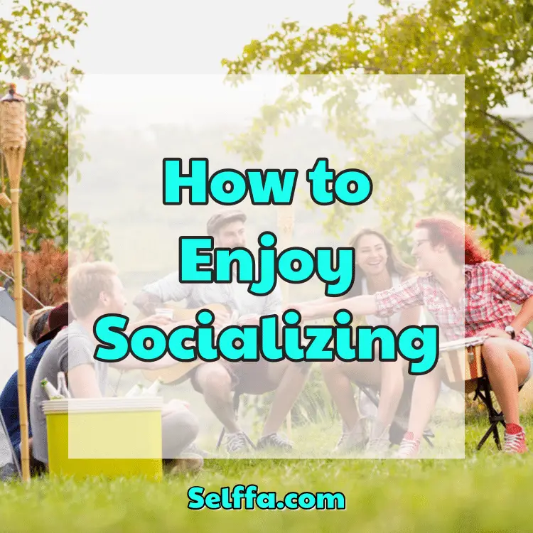 How to Enjoy Socializing