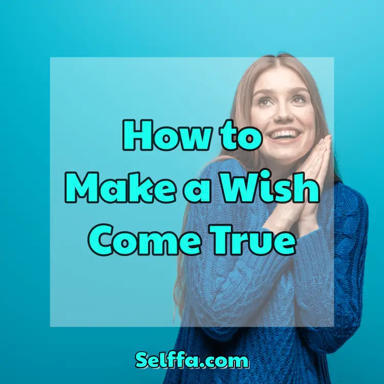 How to Make a Wish Come True