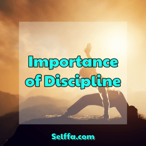 Importance of Discipline - SELFFA