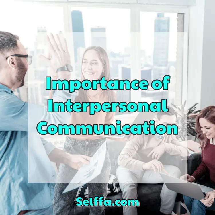 Importance of Interpersonal Communication