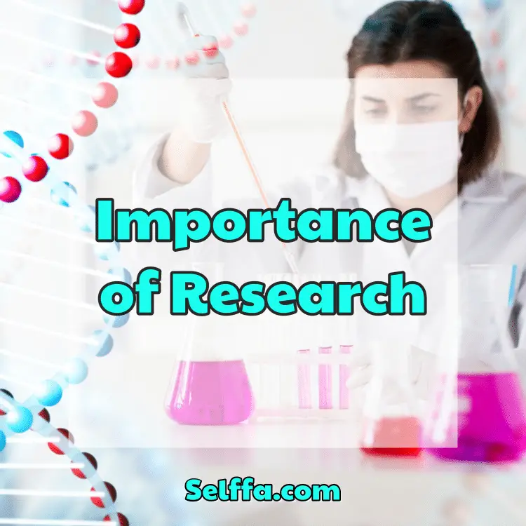 what is the importance or research