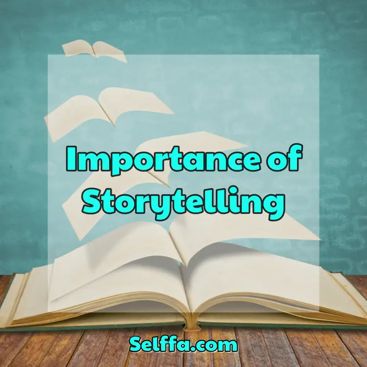 Importance Of Storytelling - SELFFA